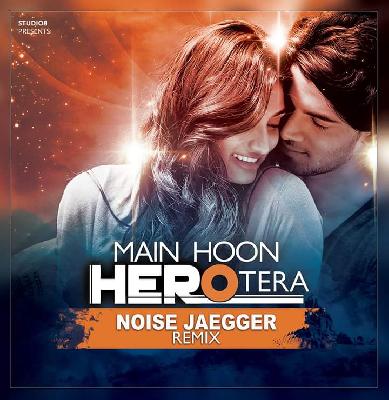 Main Hoon Hero Tera - Salman Khan - Noise Jaegger RemiX